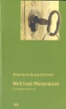 Henriette Brun-Schmid - Weit liegt Morgenland