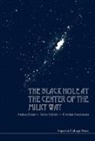 Andreas Eckart, Andreas (Univ of Cologne &amp; Max Planck Inst Eckart, Andreas (Univ Of Cologne &amp; Max Planck Inst For Radioastronomy Eckart, Andreas Straubmeier Eckart, Rainer Schodel, Rainer (Inst De Astrofisica De Andalucia Schodel... - Black Hole At the Center of the Milky Way, the