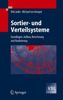 Michael ten Hompel, Dirk Jodin, Michael ten Hompel - Sortier- und Verteilsysteme Grundlagen, Aufbau, Berechnung und Realisierung