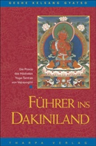 Geshe Kelsang Gyatso, Kelsang Dewang, Andy Weber - Führer ins Dakiniland