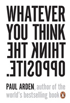 Paul Arden, Arden Paul - Whatever You think, think the Opposite