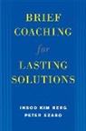 Insoo Kim Berg, Insoo Kim Berk, Peter Szabo, Peter Szabó - Brief Coaching for Lasting Solutions
