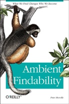 MORVILLE, Peter Morville, Morville Peter - Ambient Findability