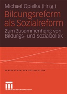 Michae Opielka, Michael Opielka - Bildungsreform als Sozialreform