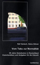 Ral Gerlach, Ralf Gerlach, Heino Stöver, Heino (Dr.) Stöver - Vom Tabu zur Normalität