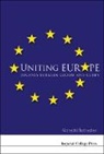 Rothacher Albrecht, Albrecht Rothacher, Albrecht (-) Rothacher, Rothacher Albrecht - Uniting Europe: Journey Between Gloom and Glory