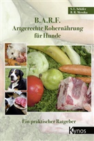 Barbar Messika, Barbara Messika, Barbara R. Messika, Sabine Schäfer, Sabine L. Schäfer, Barbara Messika... - B.A.R.F. - Artgerechte Rohernährung für Hunde