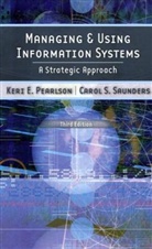 Keri E. Pearlson, Keri E. Saunders Pearlson, Carol S. Saunders - Managing and Using Information Systems