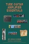 Gerald Weber - Tube guitar amplifier essentials