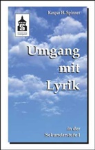 Kaspar H Spinner, Kaspar H. Spinner - Umgang mit Lyrik