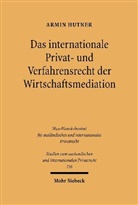 Armin Hutner - Das internationale Privat- und Verfahrensrecht der Wirtschaftsmediation