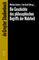 Marku Enders, Markus Enders, Szaif, Szaif, Jan Szaif - Die Geschichte des philosophischen Begriffs der Wahrheit