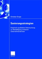 Christian Grape - Bewältigung schwerer Unternehmenskrisen durch geeignete Sanierungsstrategien