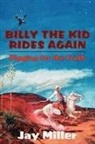 Jay Miller - Billy the Kid Rides Again