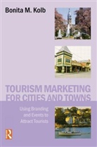 Bonita Kolb, Bonita M. Kolb - Tourism Marketing for Cities and Towns