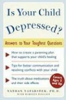 Nathan Naparstek - Is Your Child Depressed?: Answers to Your Toughest Questions