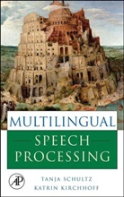 Katrin Kirchhoff, Tanja Schultz, Tanja Kirchhoff Schultz, Katrin Kirchhoff, Katrin (Professor Kirchhoff, Kirchhoff Katrin... - Multilingual Speech Processing