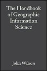 John Fotheringham Wilson, John P. Wilson, John P. (University of Southern California Wilson, John P. Fotheringham Wilson, Jp Wilson, Reverend Dr John Fotheringham Wilson... - Handbook of Geographic Information Science