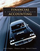 Frances Ayres, Frances L. Ayres, Robert E Hoskin, Robert E. Hoskin, John Hughes, John S. Hughes... - Financial Accounting