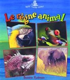 Bobbie Kalman - Le règne animal