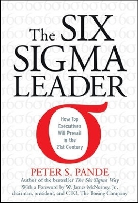 Peter Pande, Peter S. Pande, Pande Peter, Peter Pander - The Six Sigma Leader; applying the Principles of Six Sigma to Becomin an Exceptional Leader