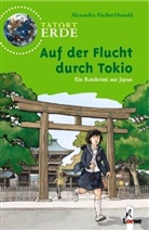 Fischer-Hunold, Alexandra Fischer-Hunold, Daniel Sohr - Auf der Flucht durch Tokio