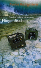 Paulus Hochgatterer - Eine kurze Geschichte vom Fliegenfischen