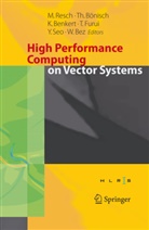 Katharina Benkert, Wolfgang Bez, Thomas Bönisch, Toshiyuki Furui, Michael Resch, Yoshiki Seo - High Performance Computing on Vector Systems 2005