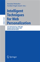 Sarabjot Singh Anand, Bamsha Mobasher, Bamshad Mobasher, Singh Anand, Singh Anand - Intelligent Techniques for Web Personalization