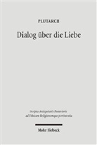 Plutarch, Werner G Jeanrond u a, Frit Graf - Dialog über die Liebe