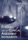 Robert P. (EDT) Archer, Robert P. Archer - Forensic Uses of Clinical Assessment Instruments