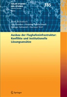 Fran Bickenbach, Frank Bickenbach, Lar Kumkar, Lars Kumkar, Henn Sichelschmidt, Henning Sichelschmidt... - Ausbau der Flughafenstruktur: Konflikte und institutionelle Lösungsansätze