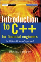 Daniel J. Duffy, Daniel J Duffy, Daniel J. Duffy, DUFFY DANIEL J - Introduction to C++ for Financial Engineers