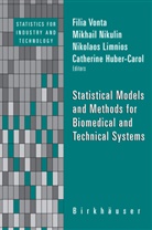 Catherine Huber-Carol, N. Limnios, Nikolaos Limnios, Nikolaos Limnios et al, M. S. Nikulin, M.S. Nikulin... - Statistical Models and Methods for Biomedical and Technical Systems