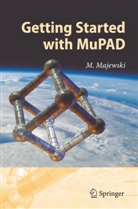 Miroslaw Majewski - Getting Started with MuPAD