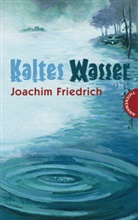Joachim Friedrich - Kaltes Wasser
