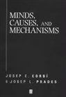 Josep E. Corba-, Corbi, Josep E. Corbi, Josep E. Prades Corbi, Josep E. Corbí, CORBI JOSEP E PRADES JOSEP L... - Minds, Causes, and Mechanisms: A Case Against Physicalism