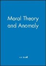 Sorell, Professor Tom Sorell, Tom Sorell, Tom (University of Essex) Sorell - Moral Theory and Anomaly