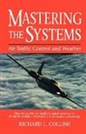 Collins, David N. Collins, Richard L. Collins - Mastering the Systems: Air Traffic Control and Wea Ther