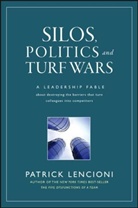Patrick Lencioni, Patrick M Lencioni, Patrick M. Lencioni - Silos, Politics and Turf Wars