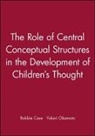 Case, David Case, R Case, Robbie Case, Robbie (University of Toronto Case, Robbie Okamoto Case... - Role of Central Conceptual Structures in the Development of Children