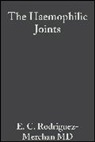 Rodriguez-Merch, Rodríguez-Merch&amp;, Carlos Rodriguez-Merchan, E. C. Rodriguez-Merchan, E. Carlos Rodriguez-Merchan, Emerito Carlos Rodriguez-Merchan... - Haemophilic Joints