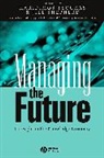 Jill Shepherd, John Ed Shepherd, John Ed. Shepherd, Tsoukas, H Tsoukas, Haridimos (Warwick Business School Tsoukas... - Managing the Future