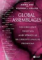 COLLIER, Stephen J. Collier, Ong, a Ong, Aihwa Ong, Aihwa (University of California Ong... - Global Assemblages