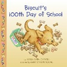 Alyssa Capucilli, Alyssa Satin Capucilli, Capucilli Alyssa Satin, Pat Schories, Mary O'Keefe Young - Biscuit's 100th Day of School
