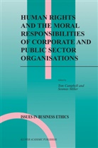 To Campbell, Tom Campbell, Miller, Miller, Seumas Miller - Human Rights and the Moral Responsibilities of Corporate and Public Sector Organisations