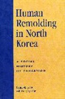 Dong-Kyu Kim, Hyung-Chan Kim, Hyung-Chan Robert H. Kim, Hyung-Chan/ Kim Kim, Kim Dong-kyu - Human Remolding in North Korea