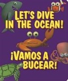 Steve Holmes, Steve Holmes, Jill Anderson, Lois A. Rainwater - Lets Dive in the Ocean Vamos