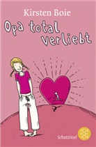 Kirsten Boie - Opa total verliebt