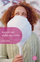 Usch Luhn - Komm mir nicht mit Liebe